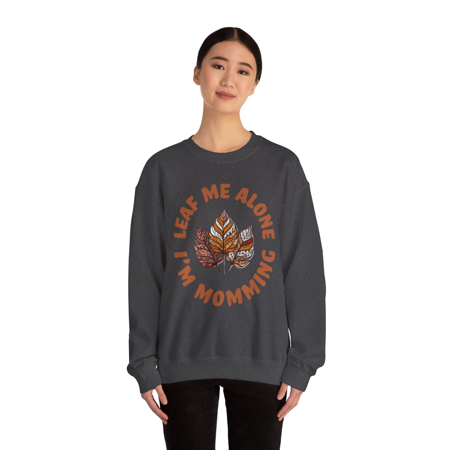 Leaf Me Alone I’m Momming – Cozy Crewneck Sweatshirt
