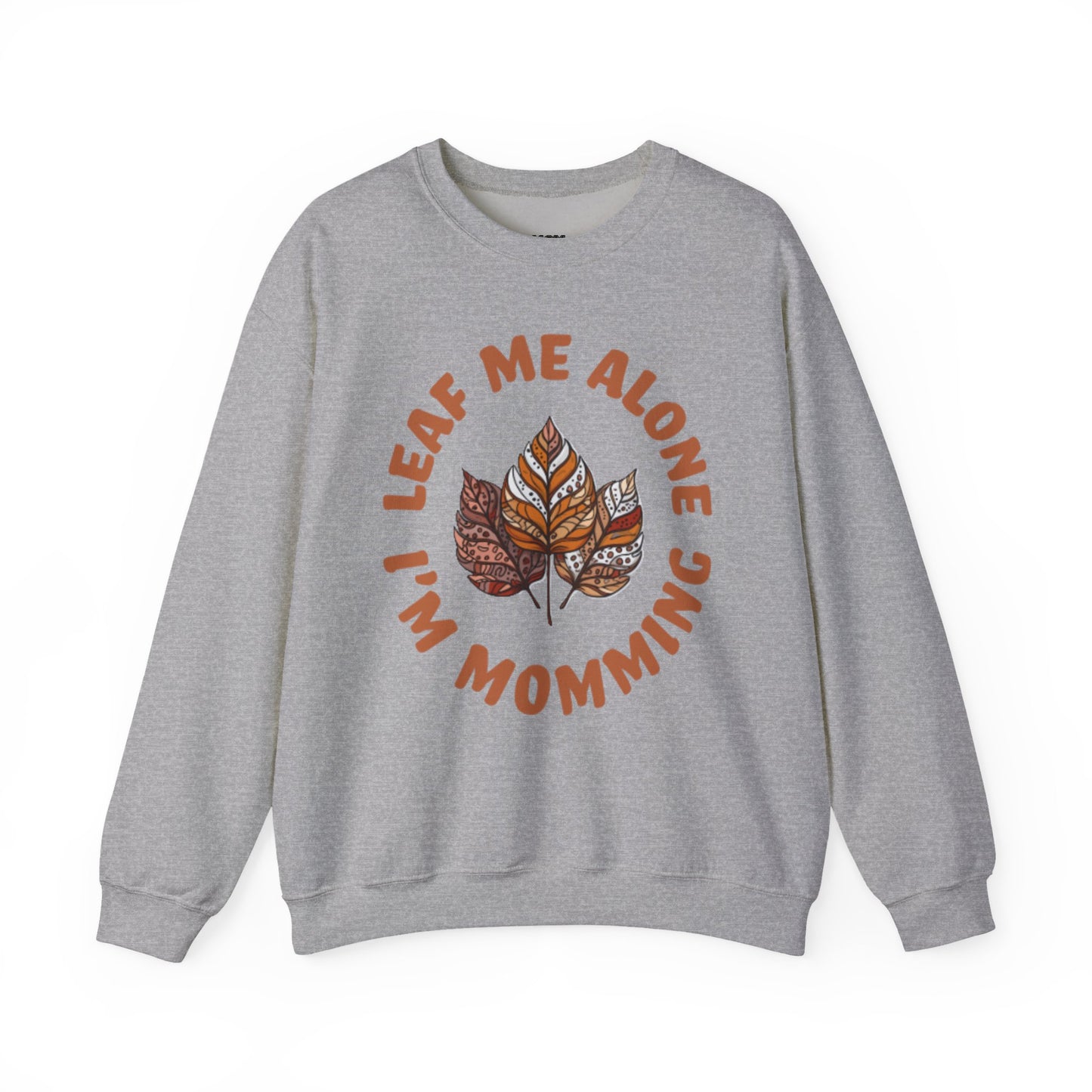 Leaf Me Alone I’m Momming – Cozy Crewneck Sweatshirt