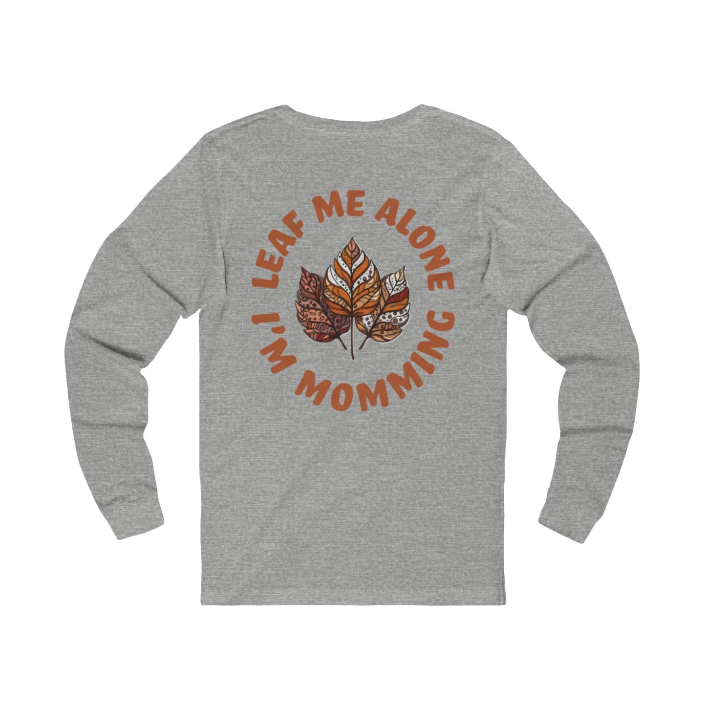 Fall Humor Long Sleeve Tee, Funny Parenting Gift, Unisex Jersey Tee, Autumn Fashion, Leaf Design, Perfect for Moms