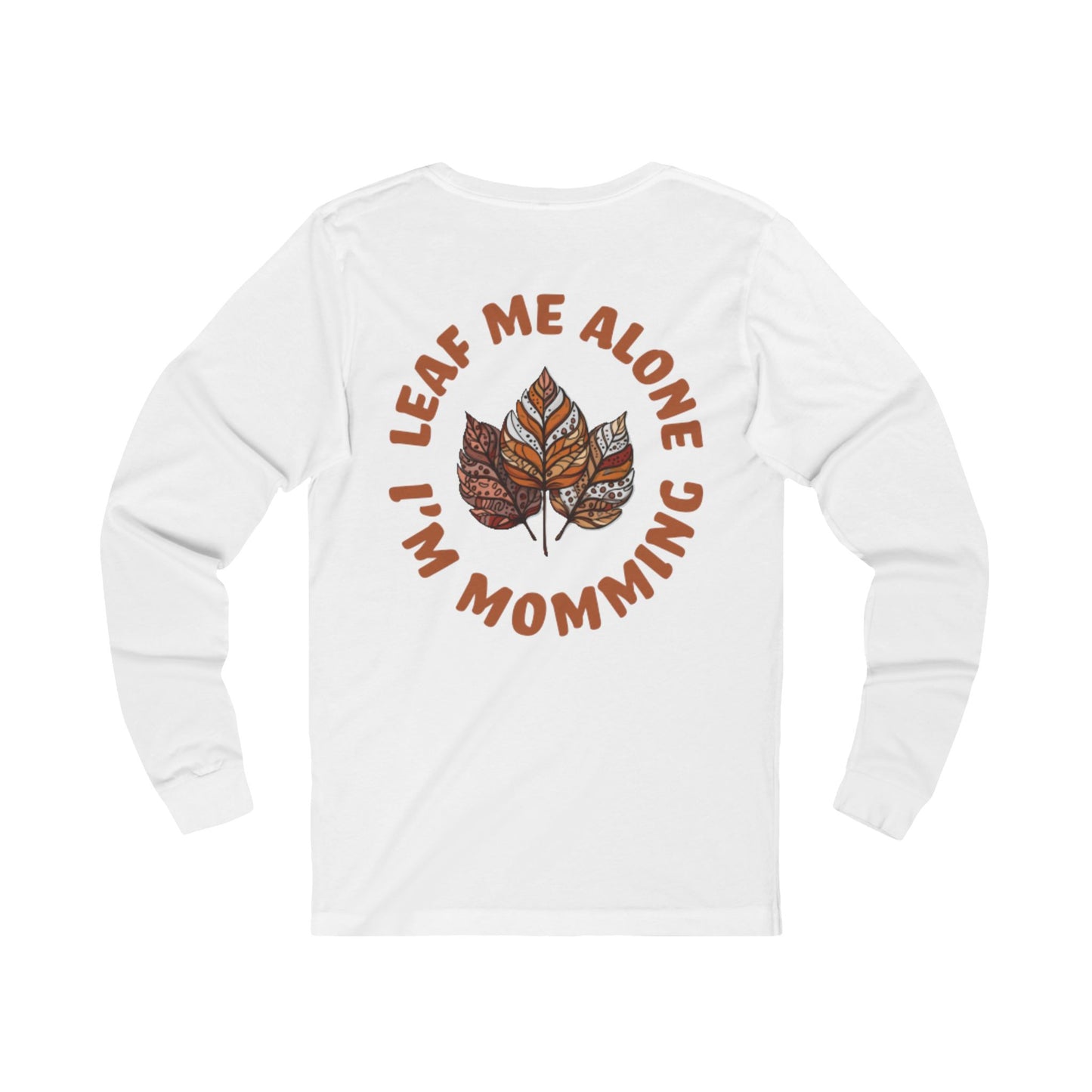 Fall Humor Long Sleeve Tee, Funny Parenting Gift, Unisex Jersey Tee, Autumn Fashion, Leaf Design, Perfect for Moms